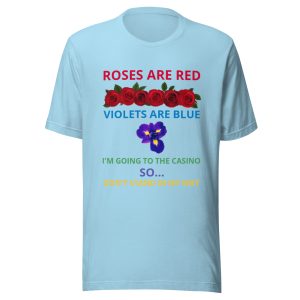 Roses are red violets are blue Unisex t-shirt