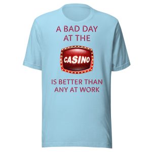A bad day at the casino Unisex t-shirt