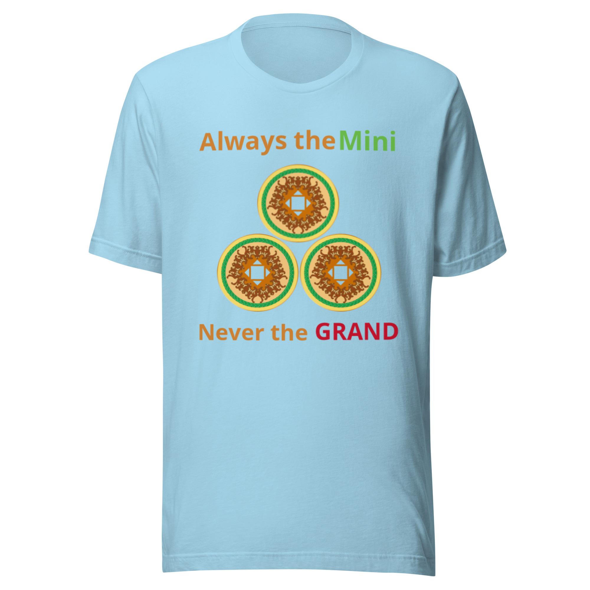 Always the Mini never the Grand Unisex t-shirt - Image 21