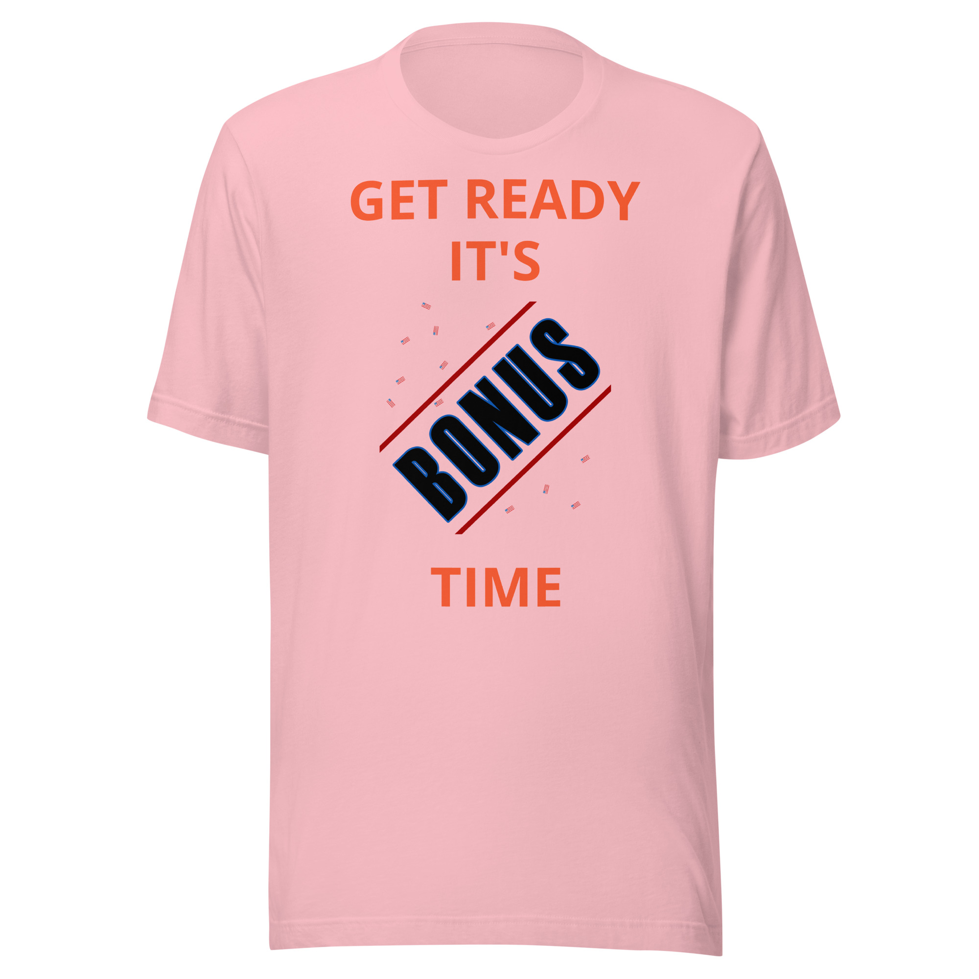 Get Ready It's Bonus Time 1 Unisex t-shirt - Image 8