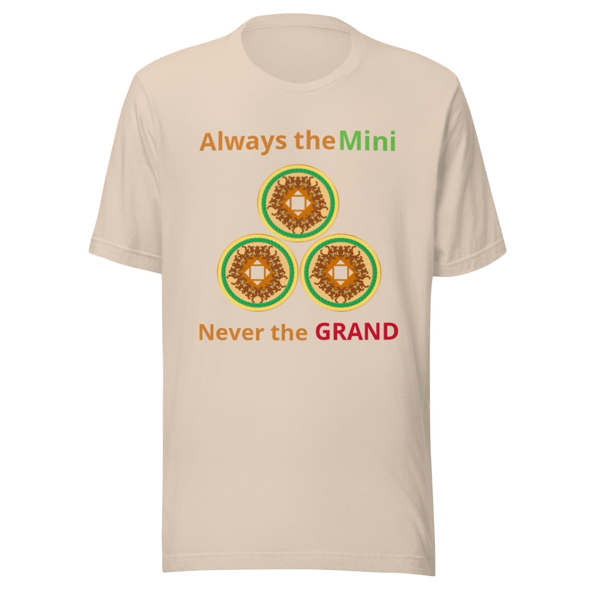 Always the Mini never the Grand Unisex t-shirt - Image 23