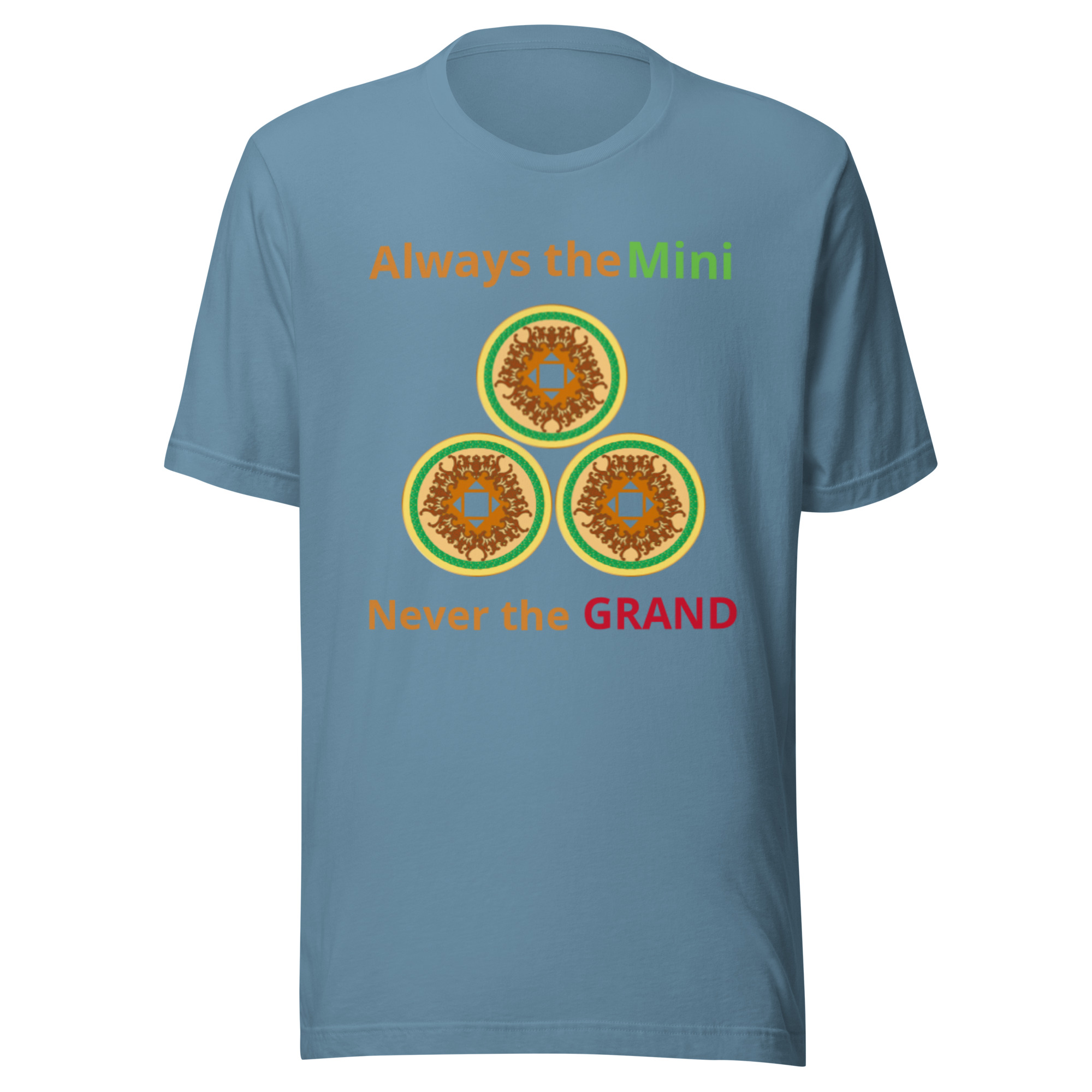 Always the Mini never the Grand Unisex t-shirt - Image 15