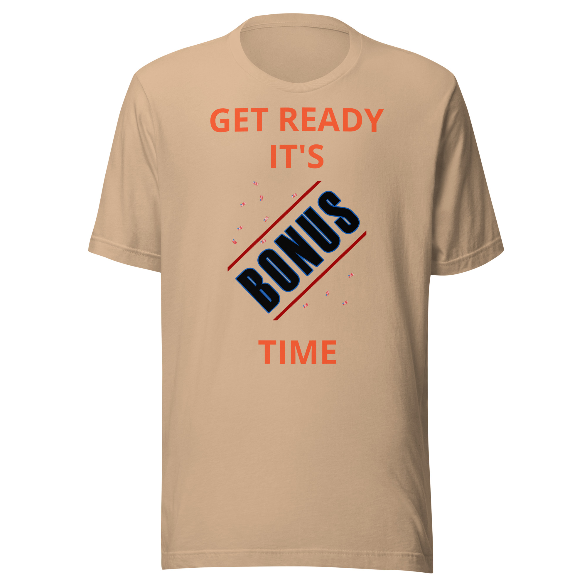 Get Ready It's Bonus Time 1 Unisex t-shirt - Image 4