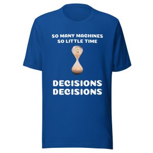 So many machines so little time Unisex t-shirt