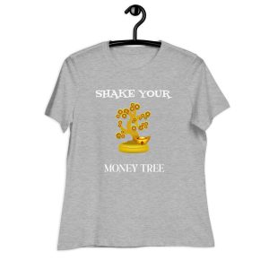 Shake your money tree Women's Relaxed T-Shirt