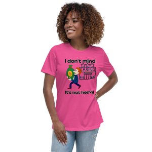 I don't mind it's not heavy Women's Relaxed T-Shirt