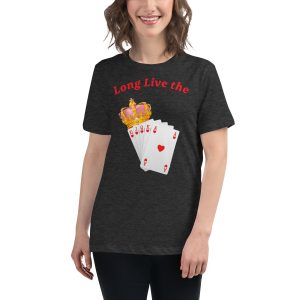 Long live the royal flush Women's Relaxed T-Shirt