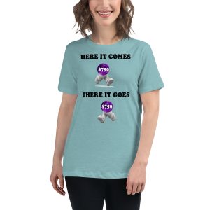 Here it comes there it goes Women's Relaxed T-Shirt