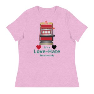 It's a love-hate relationship Women's Relaxed T-Shirt