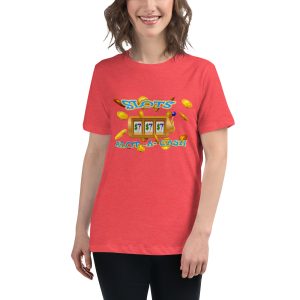 Slots-alot-a-cash Women's Relaxed T-Shirt