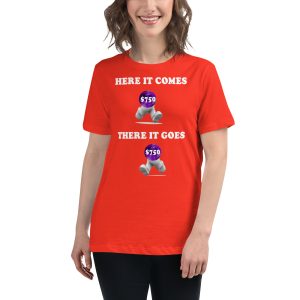 Here it comes there it goes Women's Relaxed T-Shirt